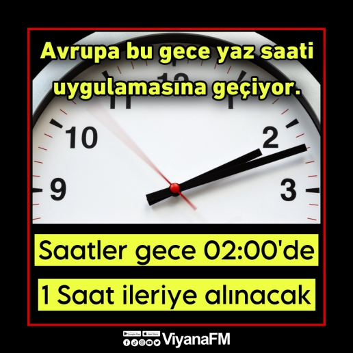 Saatleri ileri almayı unutmayın!