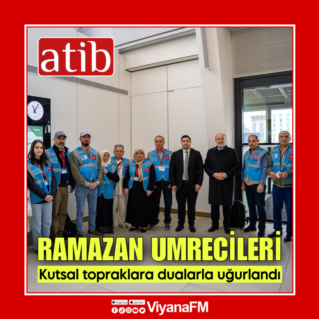 ATİB Ramazan umrecileri dualarla uğurlandı 