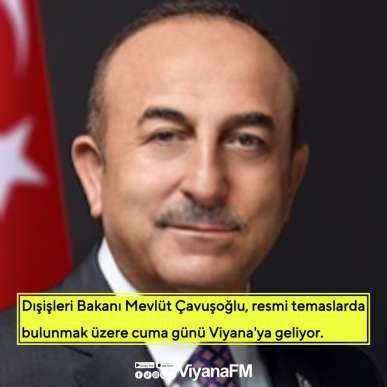 Bakan Çavuşoğlu Viyana’ya geliyor